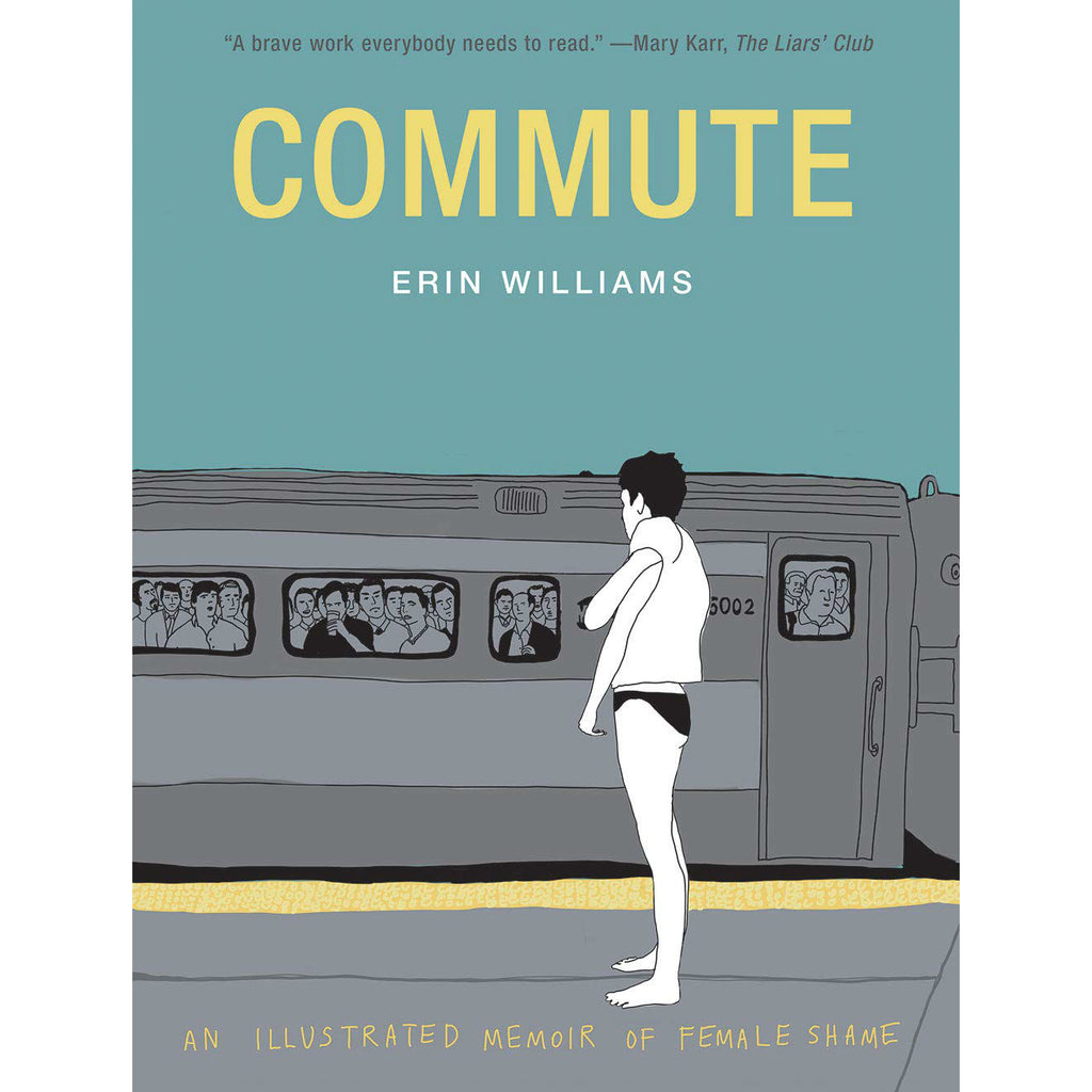 Commute: An Illustrated Memoir of Female Shame