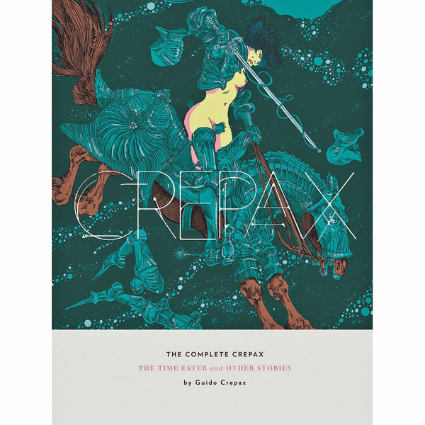 Complete Crepax: The Time Eater and Other Stories