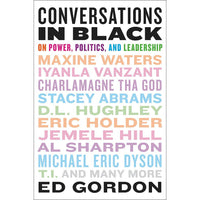 Conversations in Black: On Power, Politics, and Leadership 