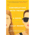 Conversations with Friends: A Novel