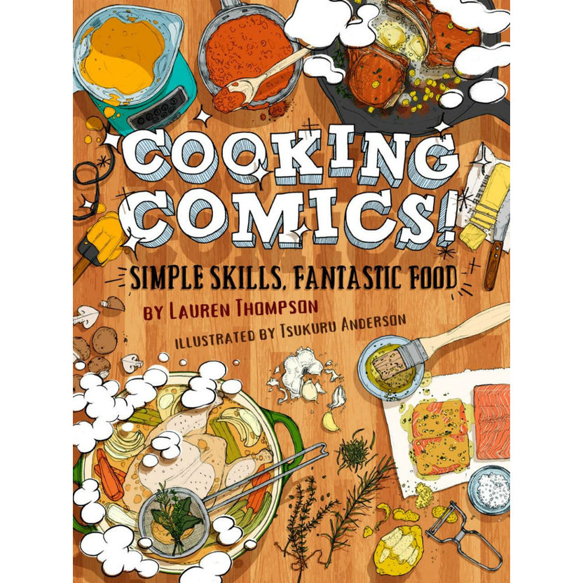 Cooking Comics!: Simple Skills, Fantastic Food – Atomic Books