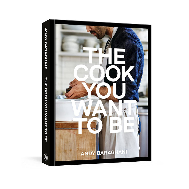 The Cook You Want to Be: Everyday Recipes to Impress