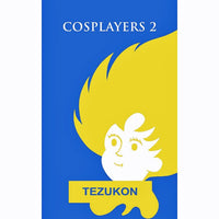 Cosplayers #2: Tezukon