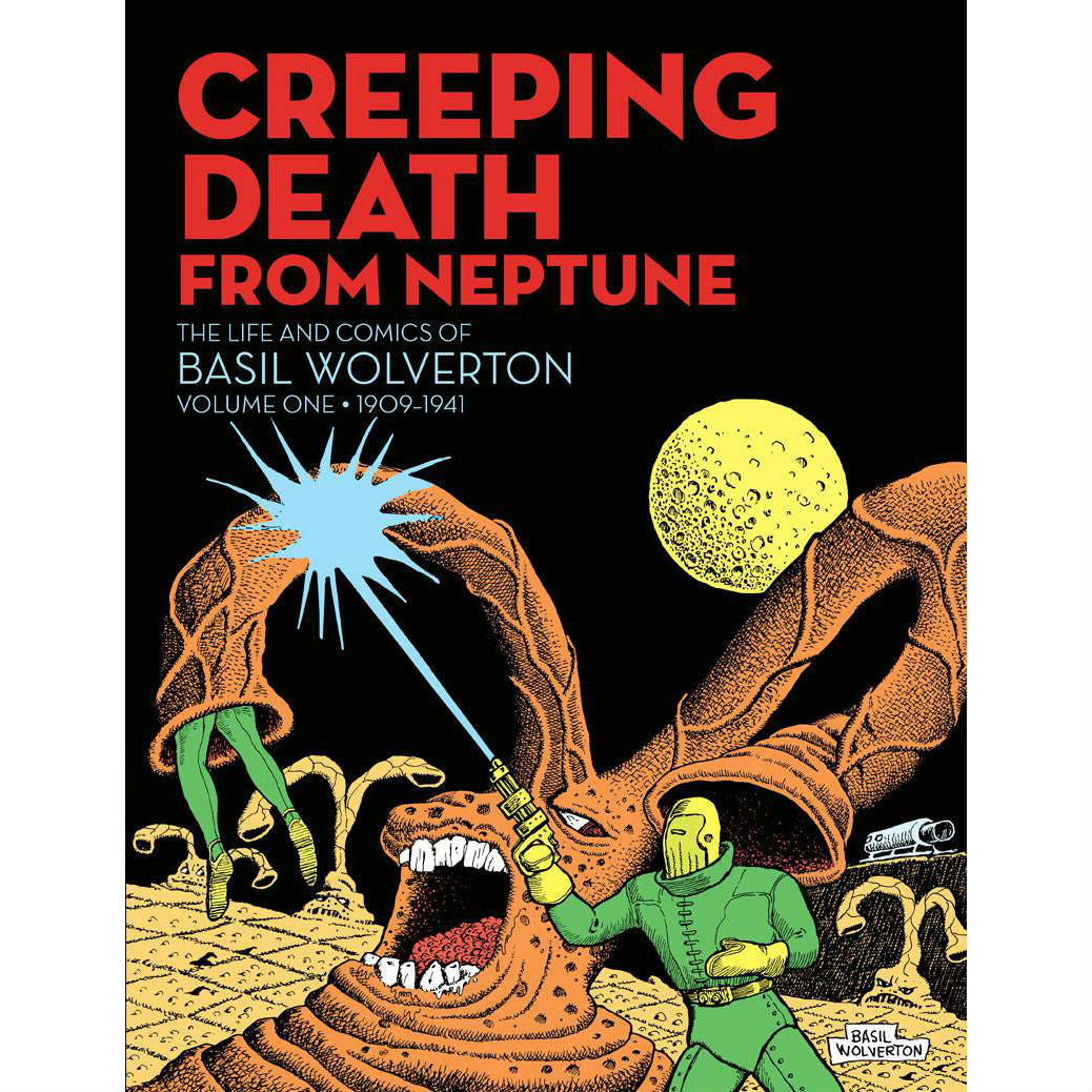 Basil Wolverton Volume 1: Creeping Death From Neptune