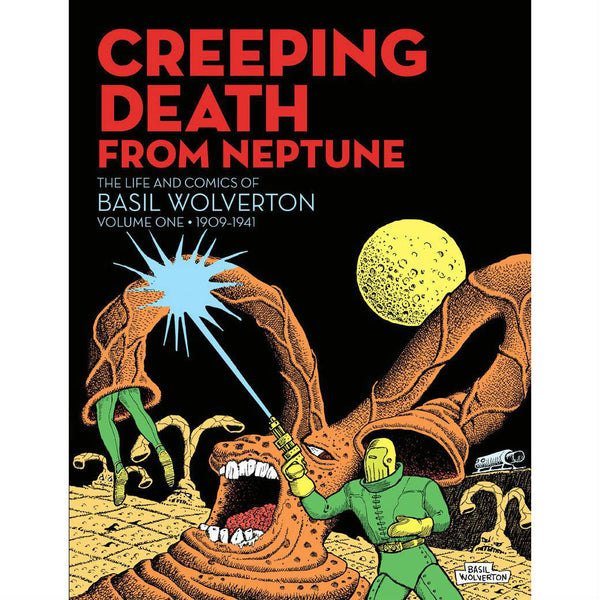 Basil Wolverton Volume 1: Creeping Death From Neptune