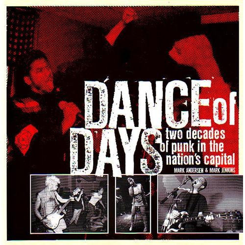 Dance Of Days: Two Decades Of Punk In The Nation's Capital