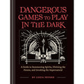 Dangerous Games to Play in the Dark 