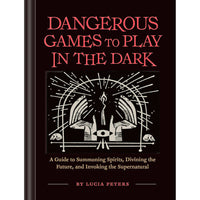 Dangerous Games to Play in the Dark 