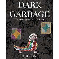 Dark Garbage And The Egg