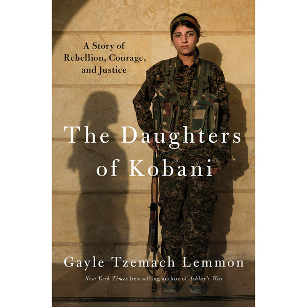The Daughters of Kobani: A Story of Rebellion, Courage, and Justice