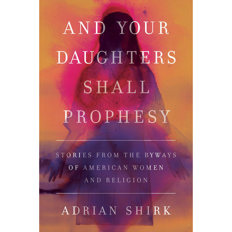 And Your Daughters Shall Prophesy (hardcover)