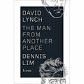 David Lynch: The Man from Another Place