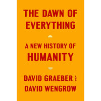 The Dawn of Everything: A New History of Humanity 