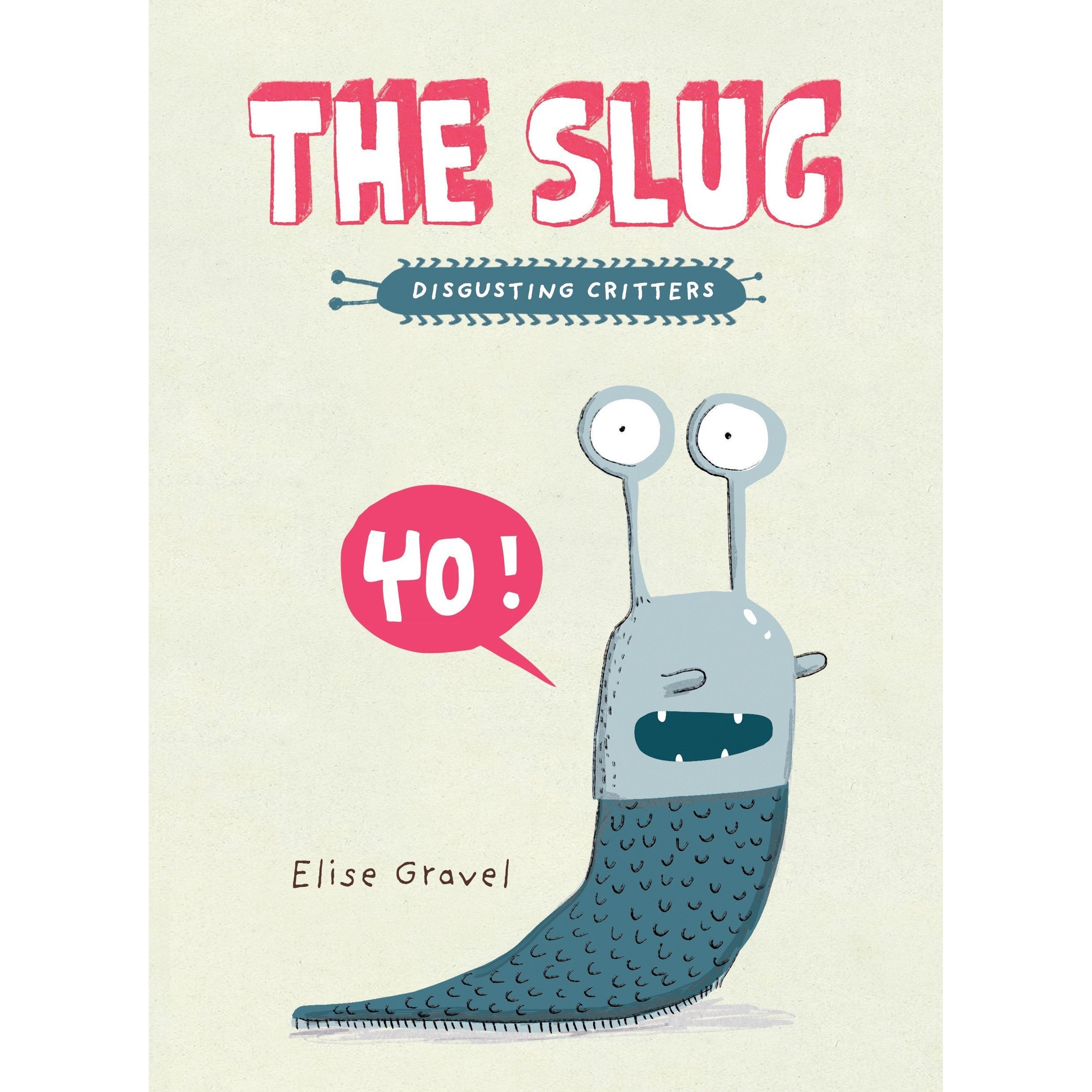 Disgusting Critters: The Slug