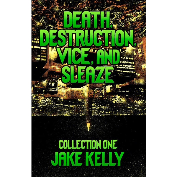 Death, Destruction, Vice, And Sleaze