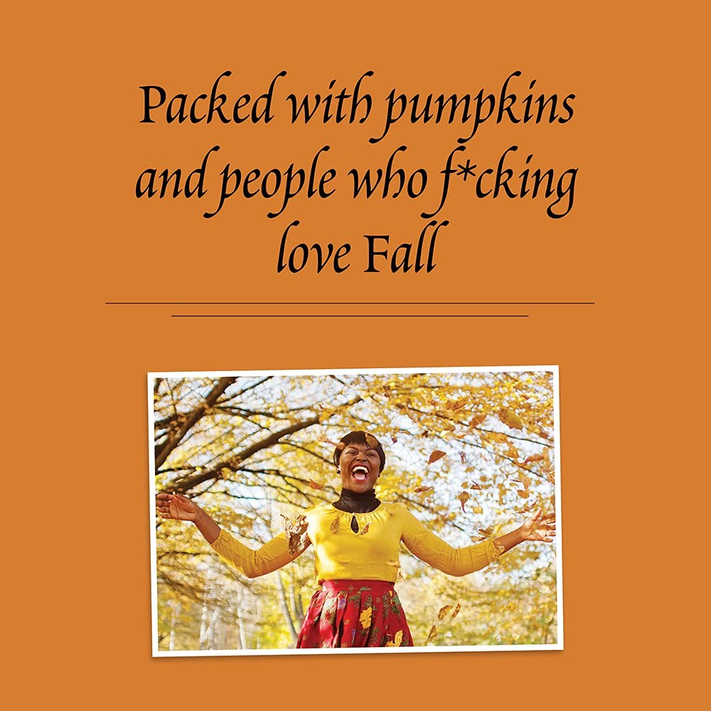 It's Decorative Gourd Season, Motherfuckers