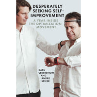 Desperately Seeking Self-Improvement: A Year Inside the Optimization Movement