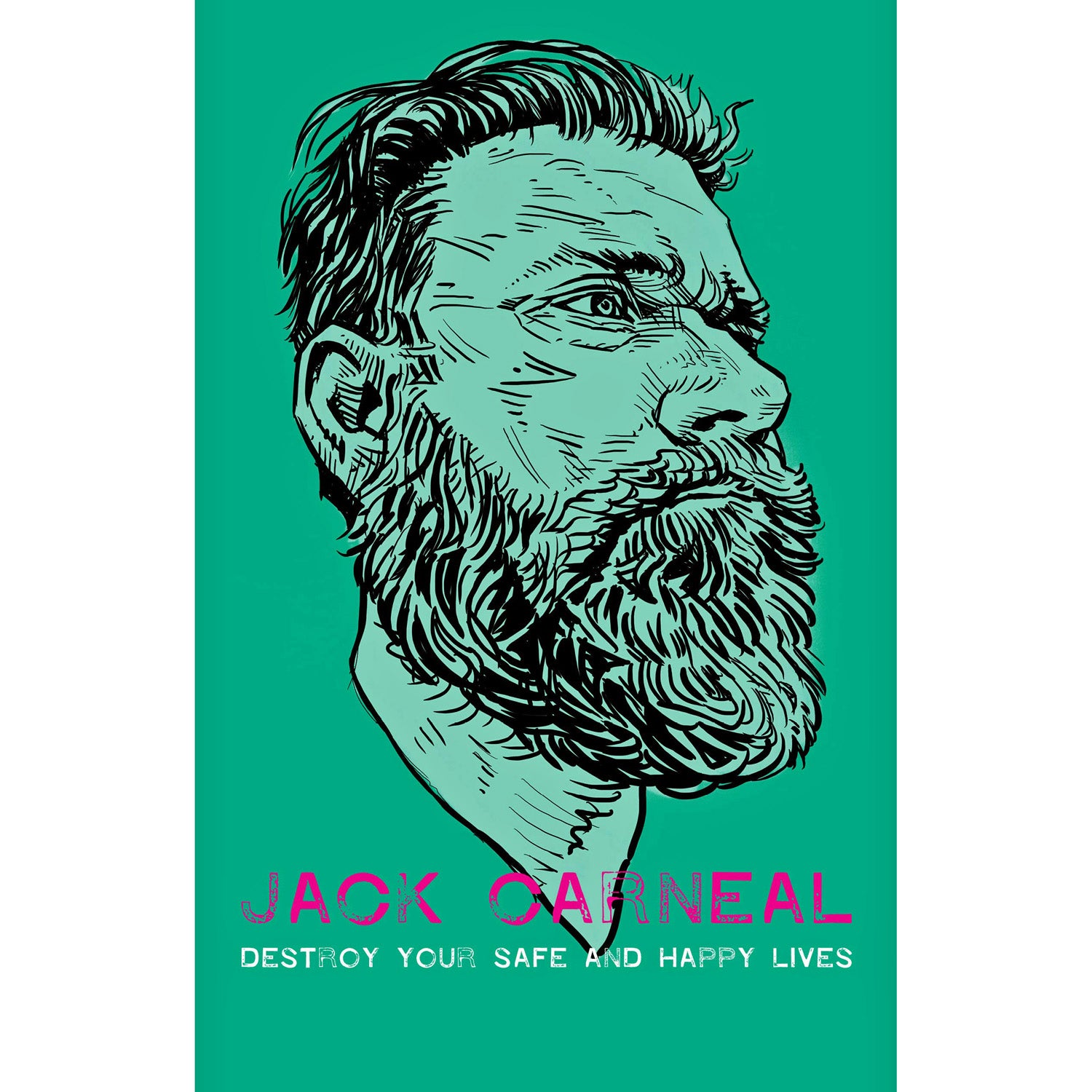 Destroy Your Safe and Happy Lives