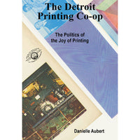 Detroit Printing Co-op: The Politics of the Joy of Printing