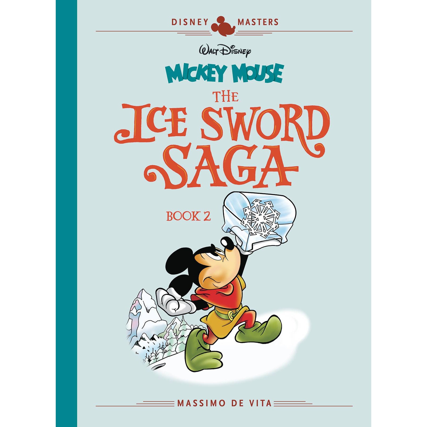 Walt Disney's Mickey Mouse: The Ice Sword Saga Book II