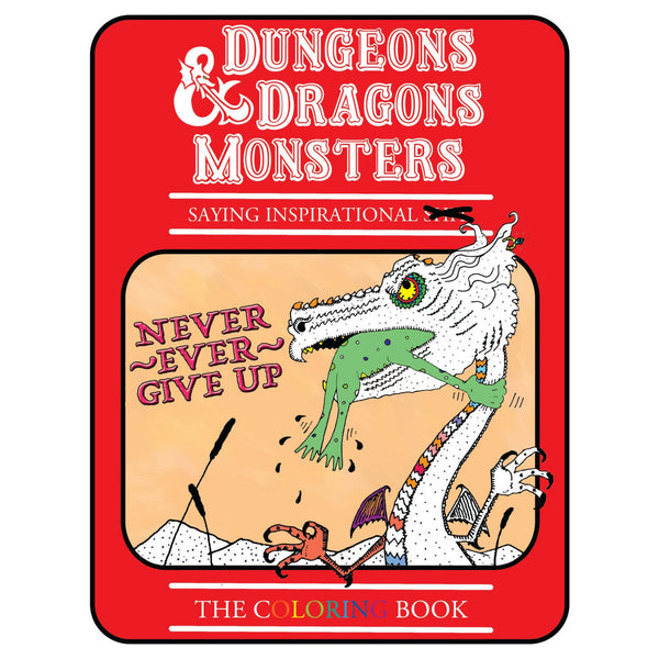 Dungeons And Dragons Monsters Saying Inspirational Shit: The Coloring Book