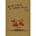 Do Not Disturb My Waking Dream #3
