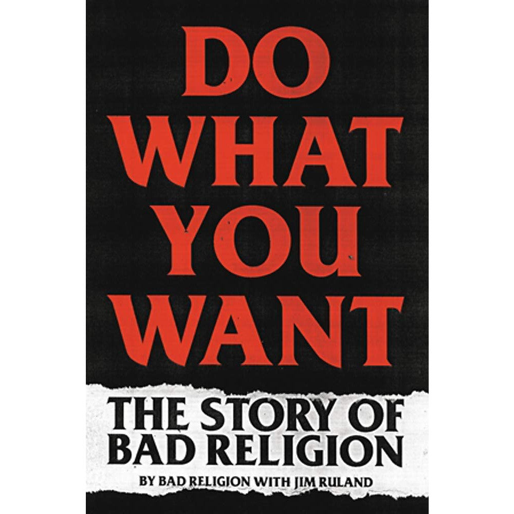 Do What You Want: The Story of Bad Religion (paperback)