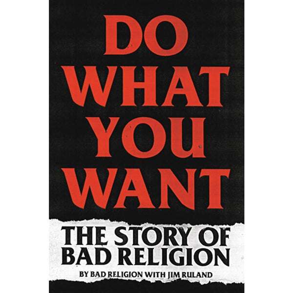 Do What You Want: The Story of Bad Religion (paperback)