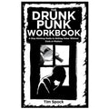 The Drunk Punk Workbook: A Step Working Guide to Getting Sober Without Gods or Masters