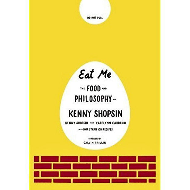 Eat Me: The Food and Philosophy of Kenny Shopsin