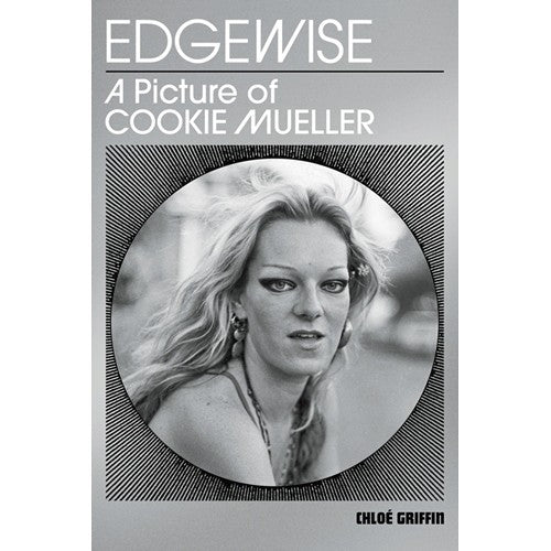 Edgewise: A Picture Of Cookie Mueller
