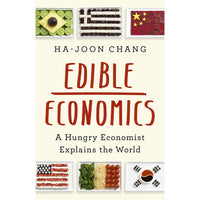 Edible Economics: A Hungry Economist Explains the World 