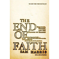 End of Faith: Religion, Terror, and the Future of Reason