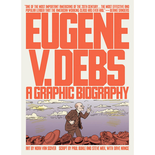 Eugene V. Debs: A Graphic Biography