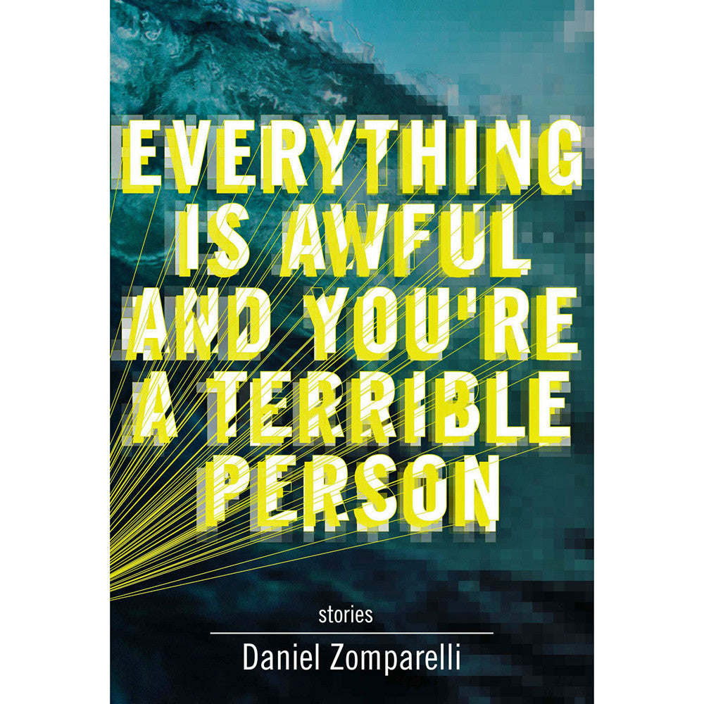 Everything Is Awful and You're a Terrible Person