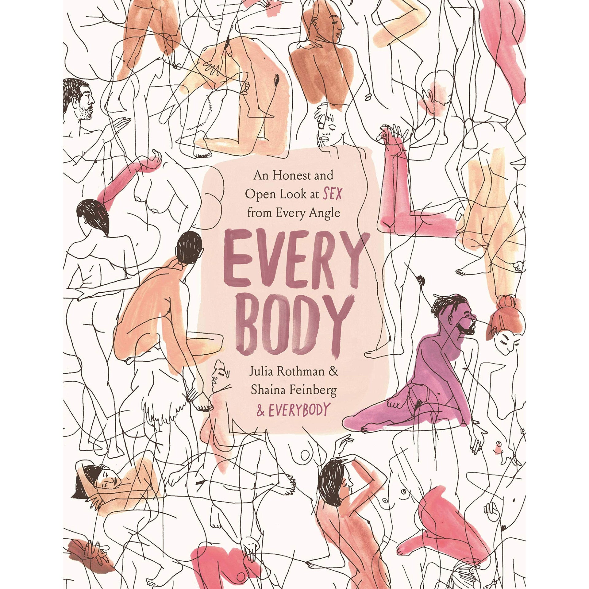 Every Body: An Honest and Open Look at Sex from Every Angle