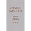Everyday Mythologies