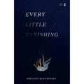 Every Little Vanishing