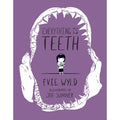 Everything Is Teeth