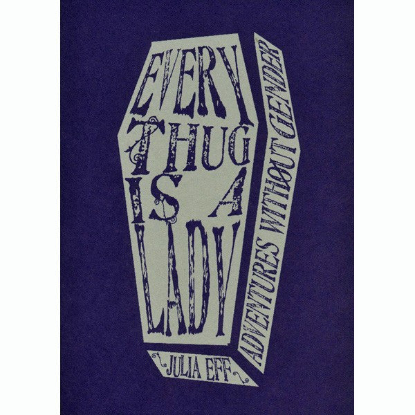 Every Thug Is A Lady: Adventures Without Gender