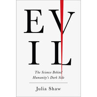 Evil: The Science Behind Humanity's Dark Side (hardcover)
