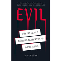 Evil: The Science Behind Humanity's Dark Side (paperback)