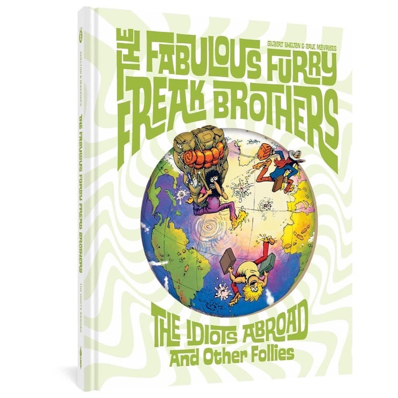 The Fabulous Furry Freak Brothers: The Idiots Abroad and Other Follies