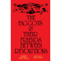 The Faggots and Their Friends Between Revolutions