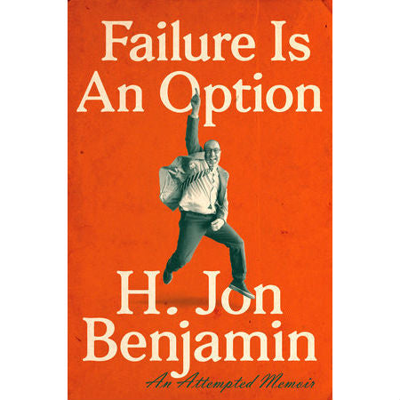 Failure Is An Option: An Attempted Memoir (hardcover)