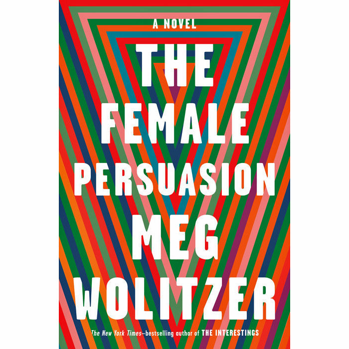 Female Persuasion: A Novel (hardcover)