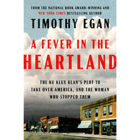 A Fever in the Heartland: The Ku Klux Klan's Plot to Take Over America, and the Woman Who Stopped Them