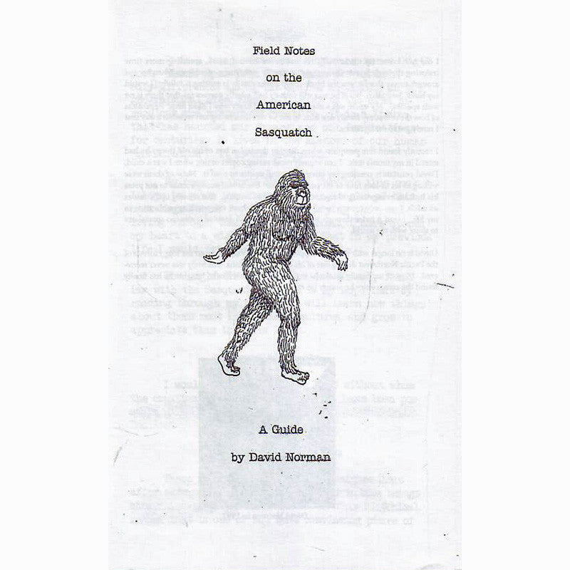 Field Notes On The American Sasquatch: A Guide