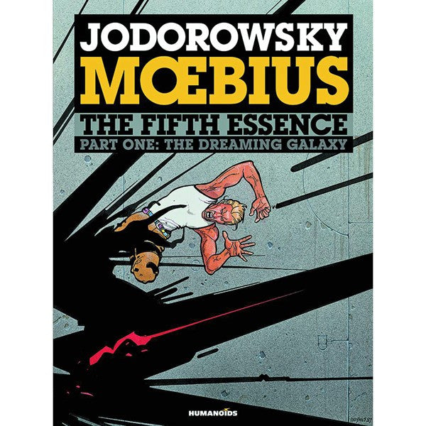 Fifth Essence Part 1: Dreaming Galaxy (Incal Volume 5)