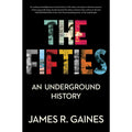 The Fifties: An Underground History 